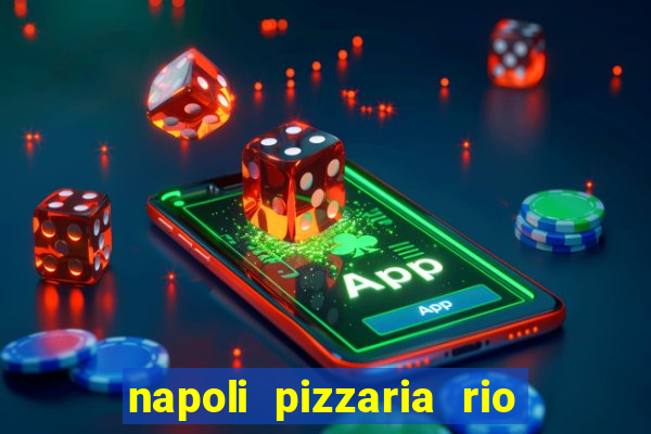 napoli pizzaria rio das pedras