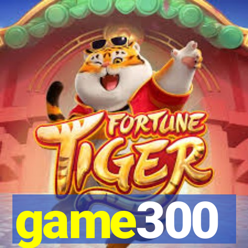 game300
