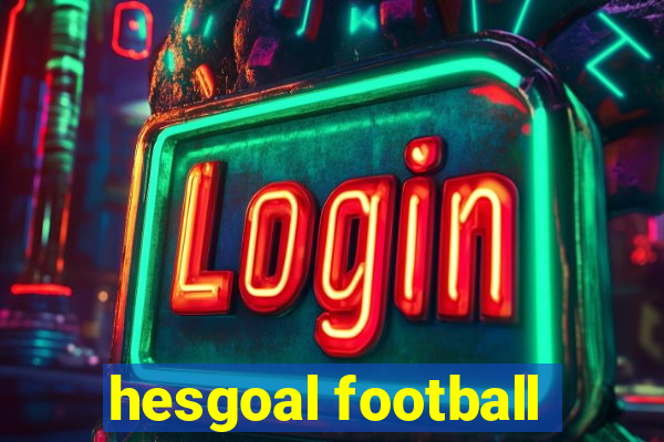 hesgoal football