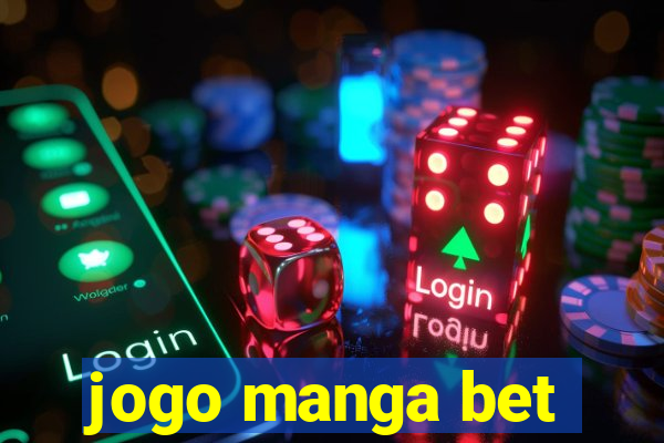 jogo manga bet