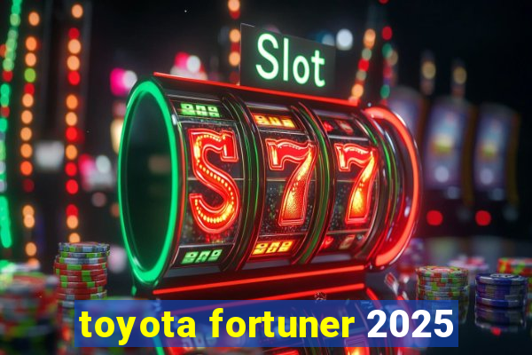 toyota fortuner 2025