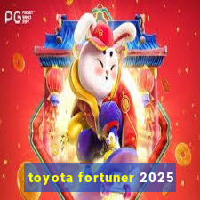 toyota fortuner 2025