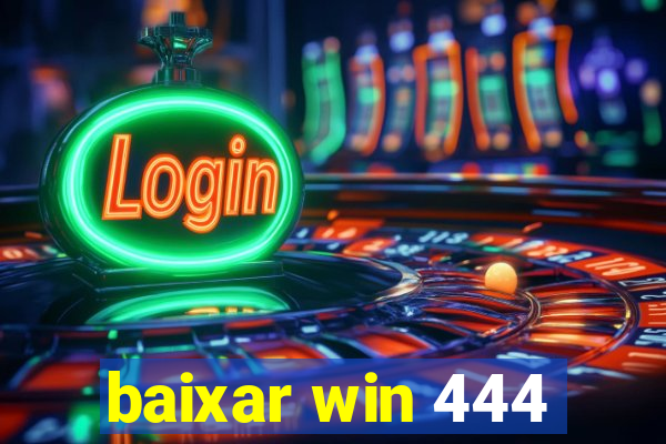 baixar win 444