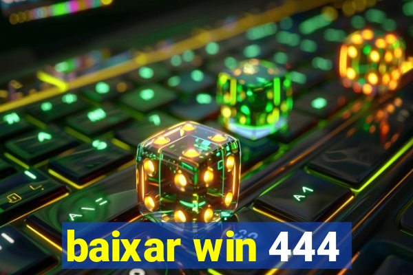 baixar win 444