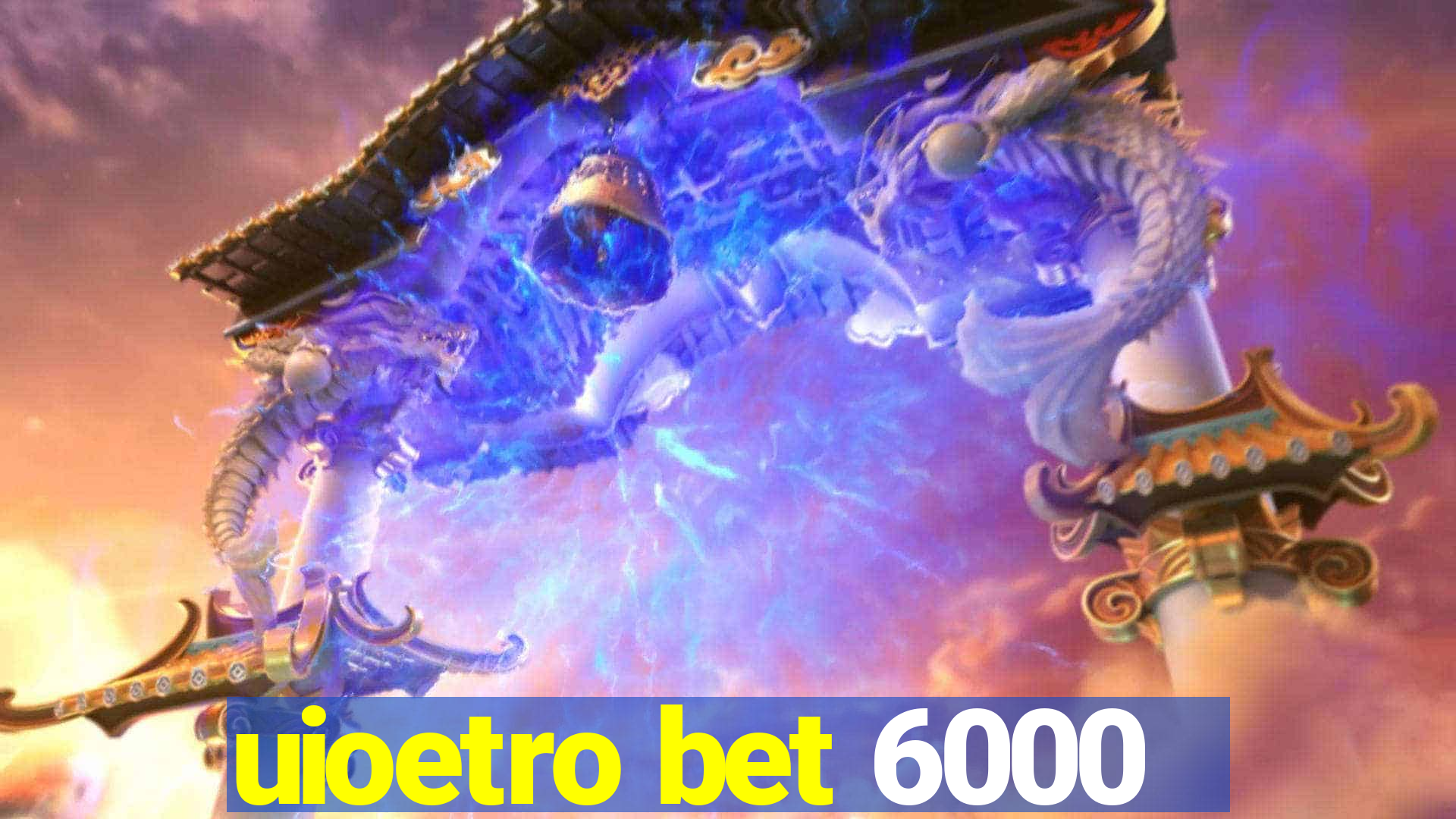 uioetro bet 6000