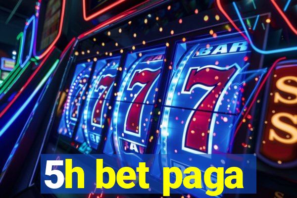 5h bet paga