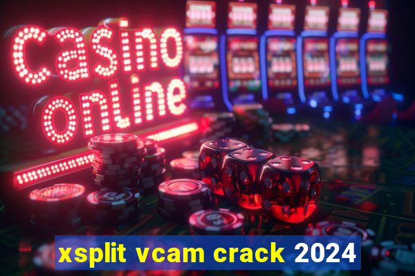 xsplit vcam crack 2024