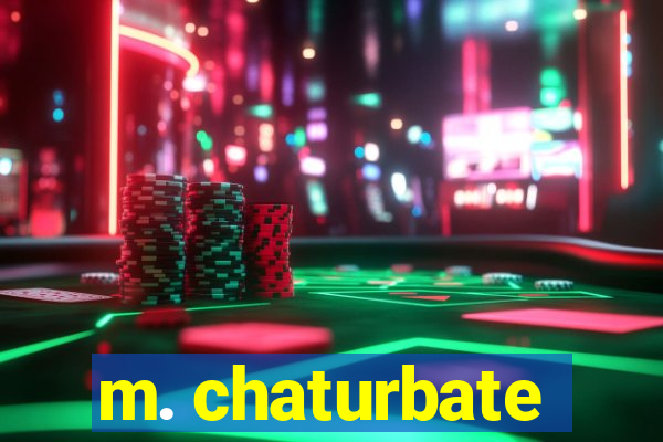 m. chaturbate