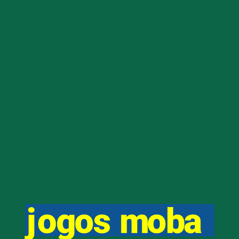 jogos moba