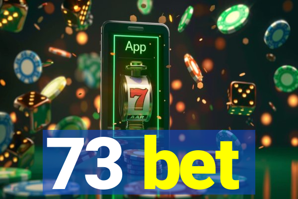 73 bet