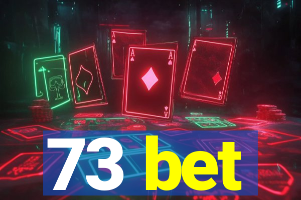 73 bet