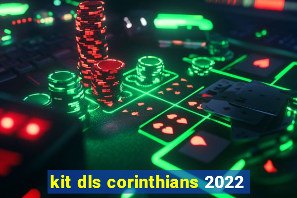 kit dls corinthians 2022