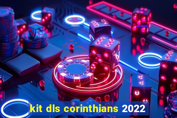 kit dls corinthians 2022