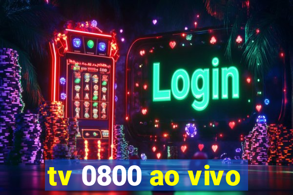 tv 0800 ao vivo