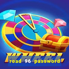 road 96 password happy taxi