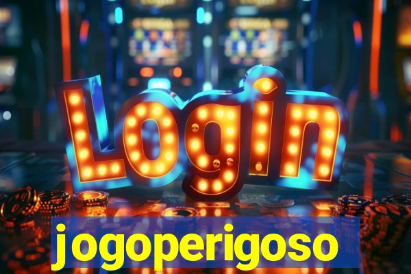 jogoperigoso