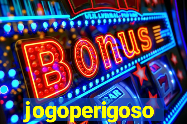 jogoperigoso