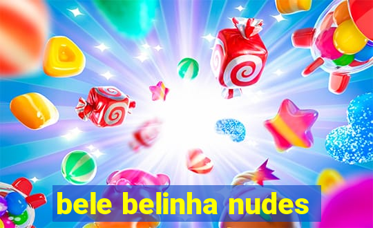 bele belinha nudes