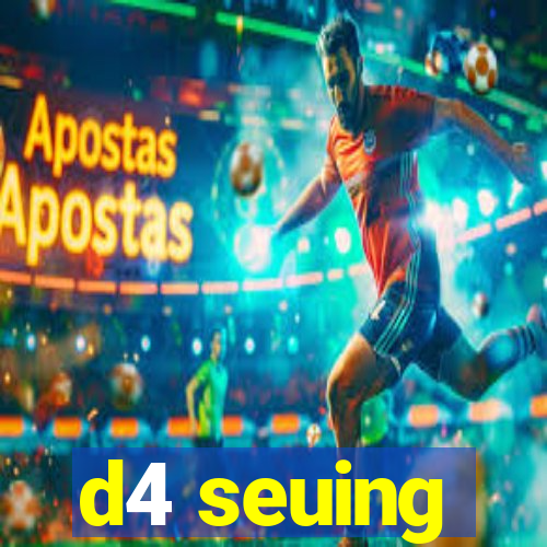 d4 seuing