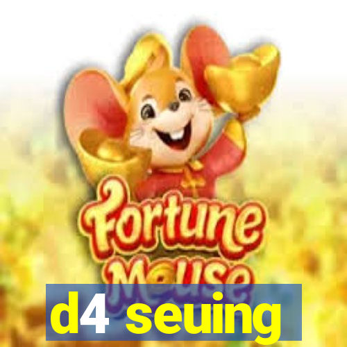 d4 seuing