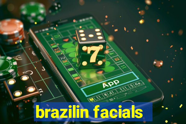 brazilin facials