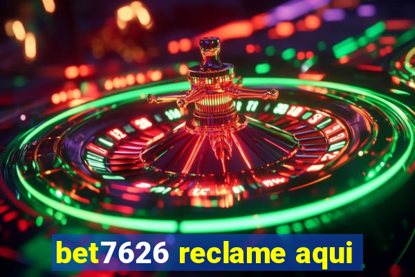 bet7626 reclame aqui