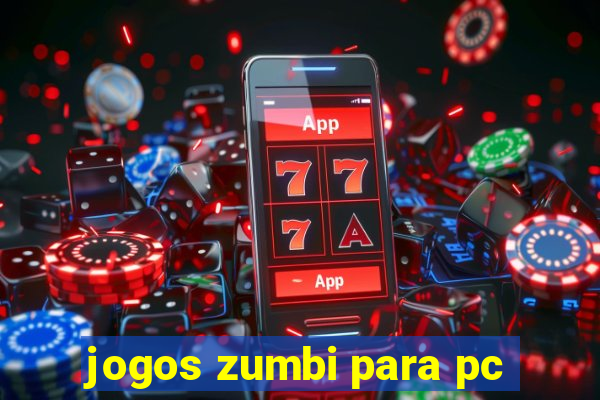 jogos zumbi para pc