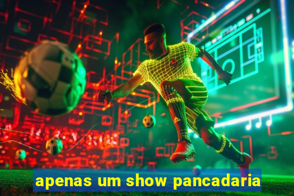 apenas um show pancadaria