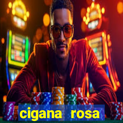 cigana rosa vermelha historia