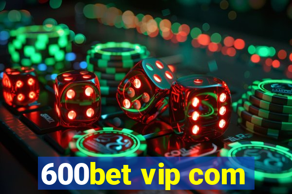 600bet vip com