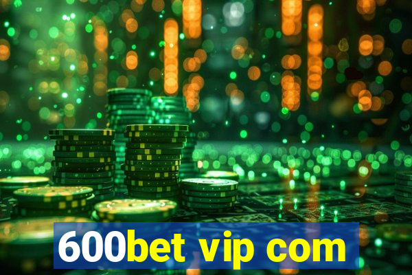 600bet vip com