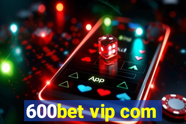 600bet vip com