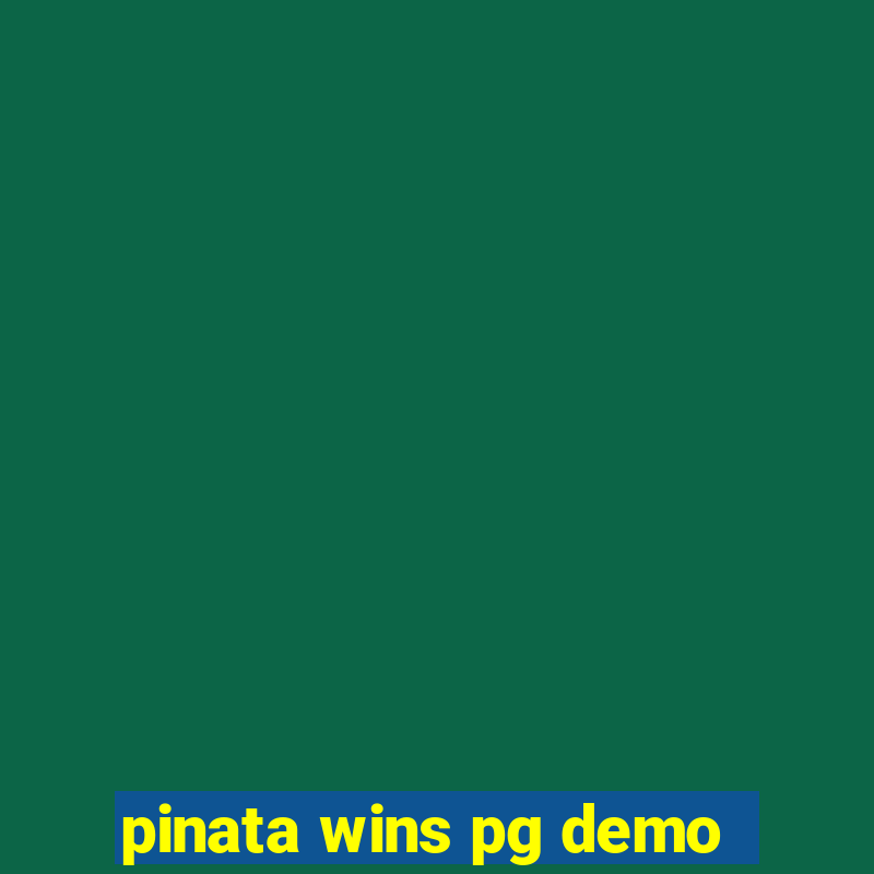 pinata wins pg demo