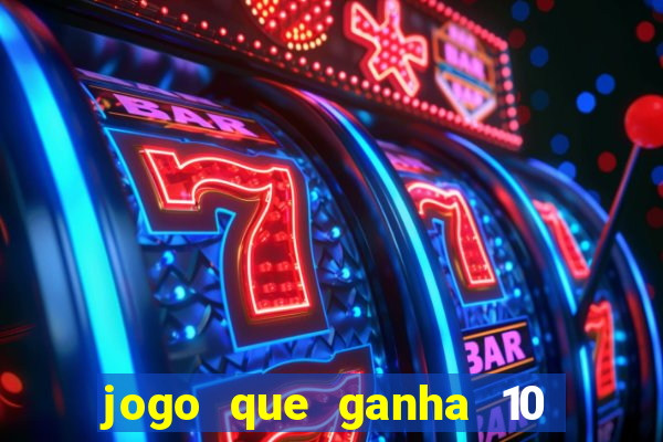 jogo que ganha 10 reais ao se cadastrar