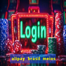 alipay brasil meios de pagamento ltda