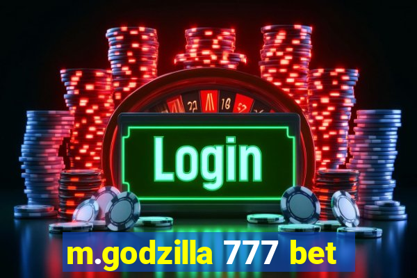 m.godzilla 777 bet