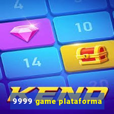 9999 game plataforma