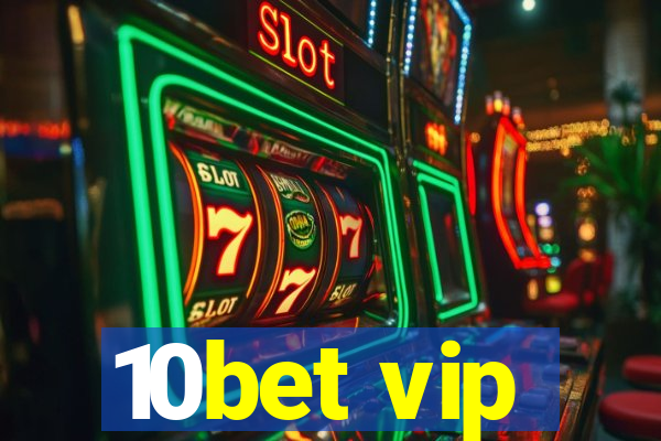 10bet vip