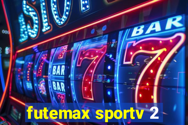 futemax sportv 2