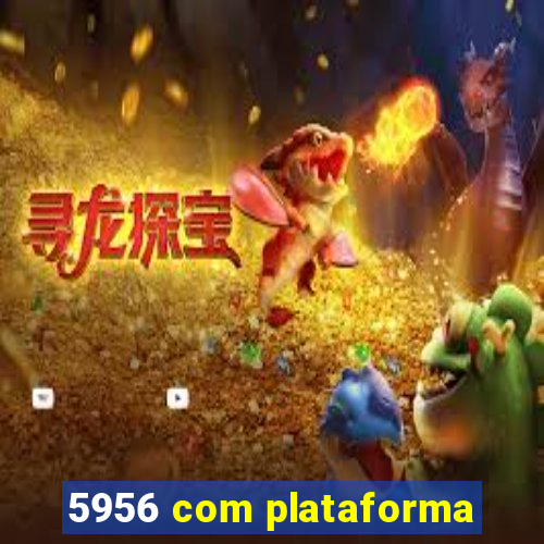 5956 com plataforma