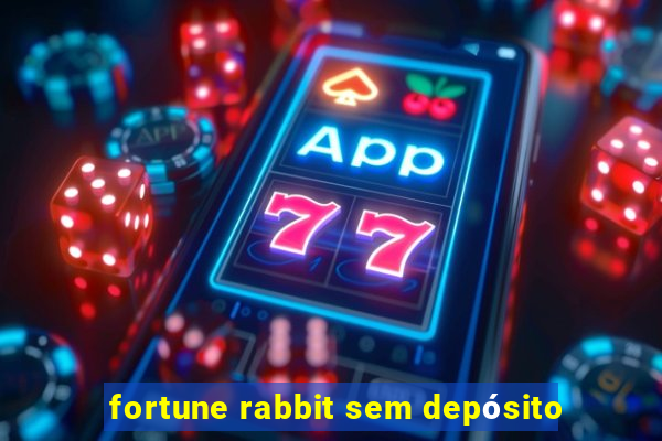 fortune rabbit sem depósito