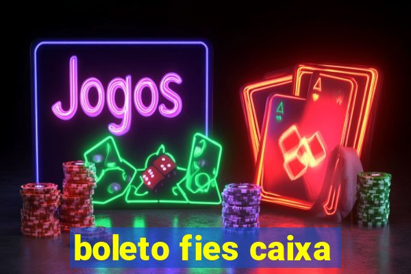 boleto fies caixa