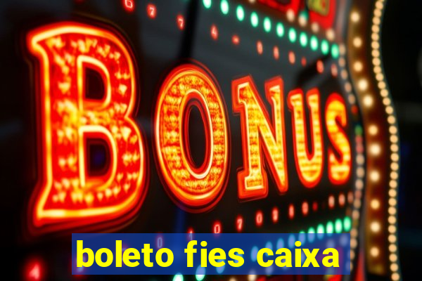 boleto fies caixa