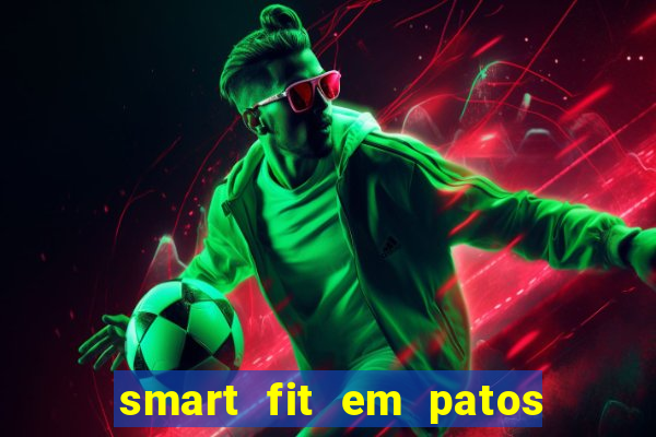 smart fit em patos de minas