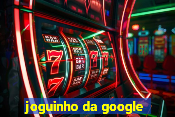 joguinho da google