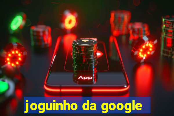 joguinho da google