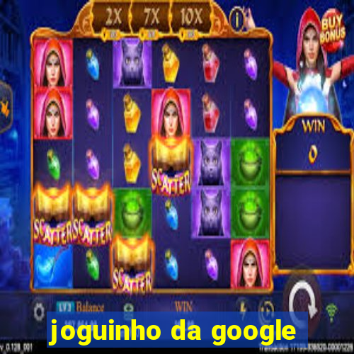 joguinho da google