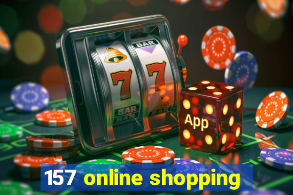 157 online shopping