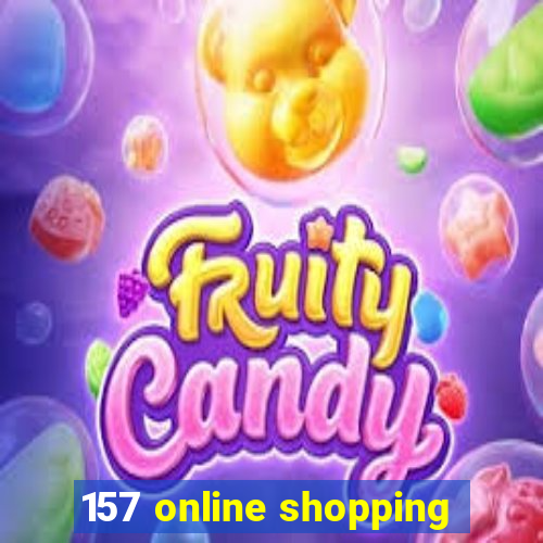 157 online shopping