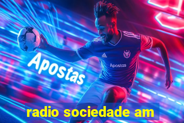 radio sociedade am